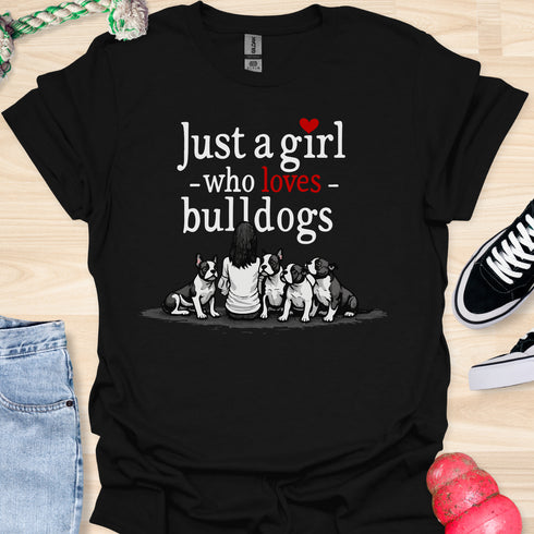 Just a girl who loves bulldogs - V1 - Girl with Dogs T-Shirt